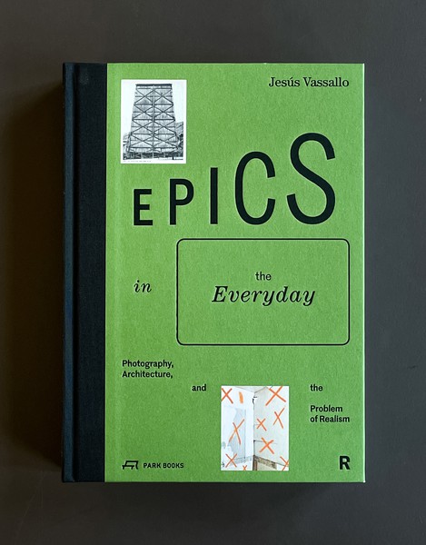 Epics in the Everyday Photography Architecture and the Problem